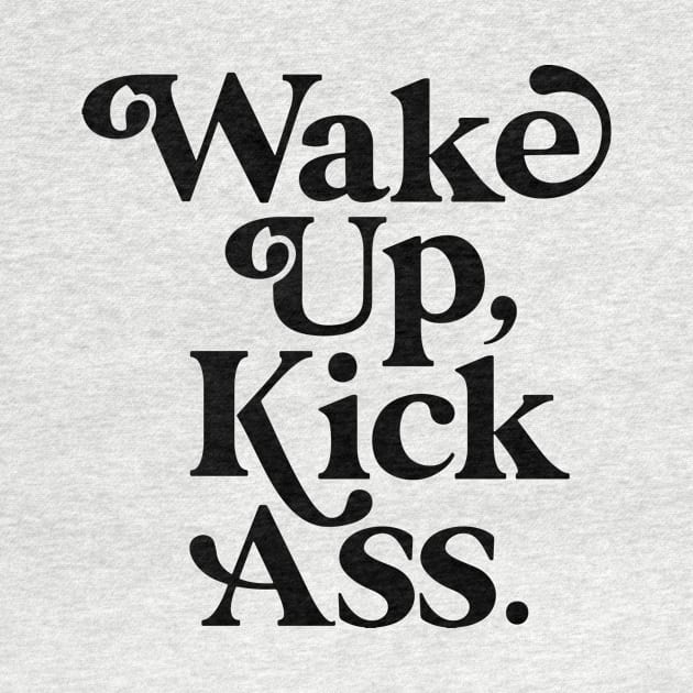 WAKE UP KICK ASS by stopse rpentine